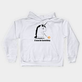 Bitcoin Trading Meme Unicorn Come on Do Something Kids Hoodie